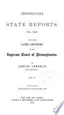 Pennsylvania State Reports Containing Cases Decided by the Supreme Court of Pennsylvania