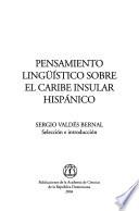 Pensamiento lingüístico sobre el Caribe insular hispánico