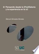 Pensando desde la (Pre)Historia y la experiencia en la UC