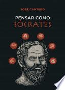 PENSAR COMO SOCRATES: Herramientas para aprender a pensar