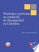 Pensiones y personas en condición de discapacidad en Colombia