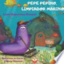 Pepe Pepino, limpiador marino