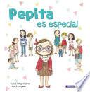 Pepita es especial / Pepita is Special