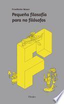 Pequeña filosofía para no filósofos