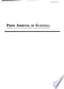 Perfil ambiental de Guatemala 2006