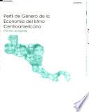 Perfil de género de la economía del istmo centroamericano