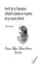 Perfil de la literatura infantil cubana en vísperas de un nuevo milenio