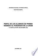 Perfil de los alumnos de primer ingreso al posgrado de la UNAM