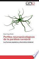 Perfiles Neuropsicológicos de la Parálisis Cerebral