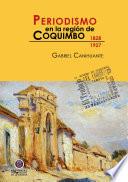 Periodismo en la región de Coquimbo 1828-1927