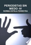 PERIODISTAS SIN MIEDO -IV