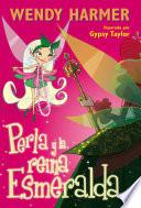 Perla 10 - Perla y la reina Esmeralda