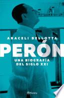 Perón. Una biografía del siglo XXI