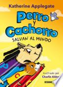 Perro y Cachorro salvan el mundo