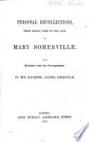 Personal Recollections from Early Life to Old Age of Mary Somerville