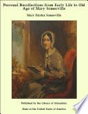 Personal Recollections from Early Life to Old Age of Mary Somerville