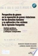 Perspectiva de género en la reparación de graves violaciones de los derechos humanos y su aplicación a las víctimas de la represión franquista