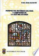 Perspectiva histórico-cultural y comparada de la legítima defensa