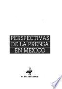 Perspectivas de la prensa en México