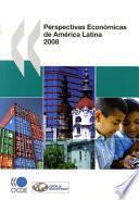 Perspectivas Económicas de América Latina 2008