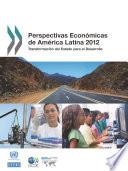 Perspectivas Económicas de América Latina 2012 Transformación del Estado para el Desarrollo