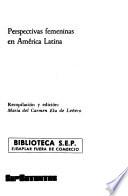 Perspectivas femeninas en América Latina
