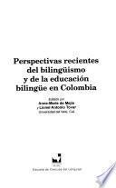 Perspectivas recientes del bilingüismo y de la educación bilingüe en Colombia