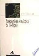 Perspectivas semánticas de la elipsis