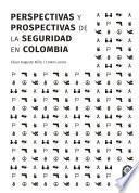 Perspectivas y prospectivas de la seguridad en Colombia