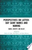 Perspectives on Latter-day Saint Names and Naming