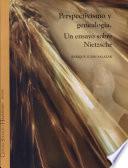 Perspectivismo y genealogía. Un ensayo sobre Nietzsche