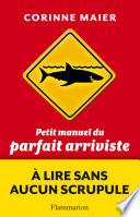 Petit manuel du parfait arriviste