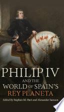 Philip IV and the World of Spain's Rey Planeta