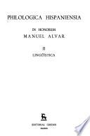 Philologica hispaniensia in honorem Manuel Alvar: Lingüística