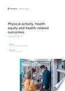 Libro Physical Activity, Health Equity and Health-Related Outcomes, Volume II