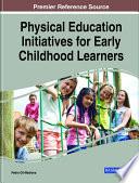Physical Education Initiatives for Early Childhood Learners