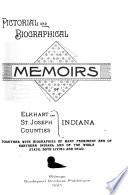 Pictorial and Biographical Memoirs of Elkhart and St. Joseph Counties, Indiana