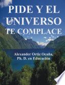 Pide y el universo te complace. ¿Cómo convertirte en millonario sin trabajar duro y sin tener mucho dinero?