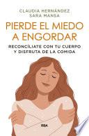 Libro Pierde el miedo a engordar