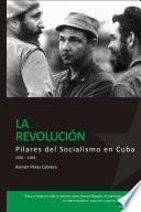 PILARES DEL SOCIALISMO EN CUBA. La Revoluci—n