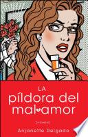 Pildora del mal amor (Heartbreak Pill; Spanish edition)