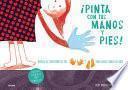 Libro ¡Pinta Con Tus Manos Y Pies!