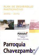 Plan de desarrollo participativo, 2002-2012: Parroquia Chavezpamba