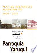 Plan de desarrollo participativo, 2002-2012: Parroquia Yaruqui