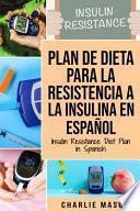 Plan De Dieta Para La Resistencia A La Insulina En Español/Insulin Resistance Diet Plan in Spanish