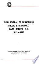 Plan general de desarrollo social y económico para Bogotá, D.E., 1987-1990