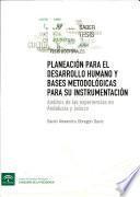 Planeación para el desarrollo humano y bases metodológicas para su instrumentación