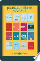 Planeta de Libros. Volumen 7