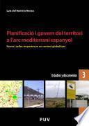 Planificació i govern del territori a l'arc mediterrani espanyol