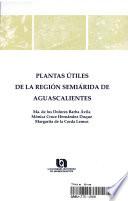 Plantas útiles de la región semiárida de Aguascalientes